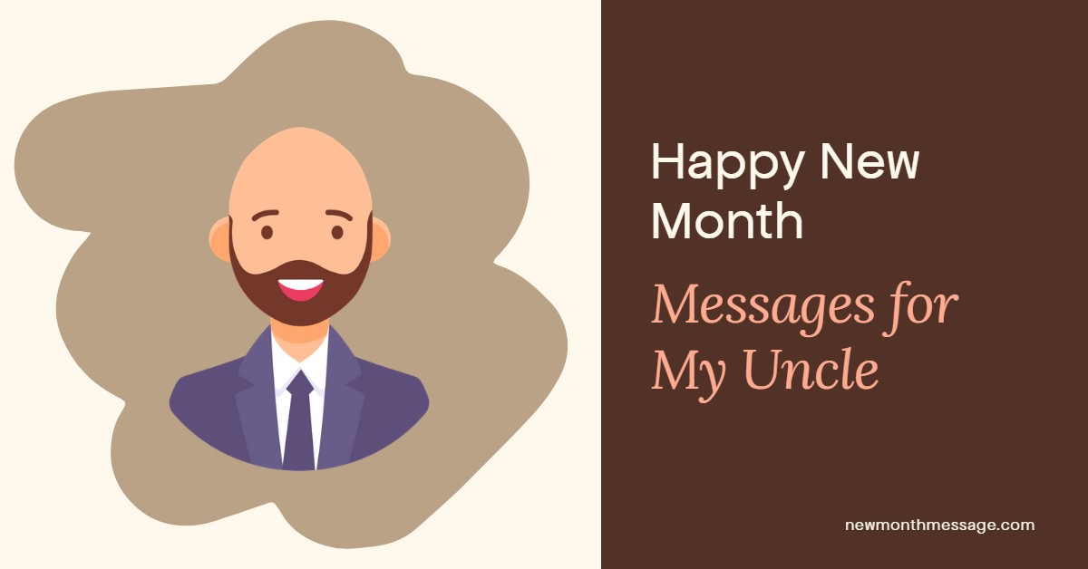 Image of text " Happy New Month messages for my Uncle"