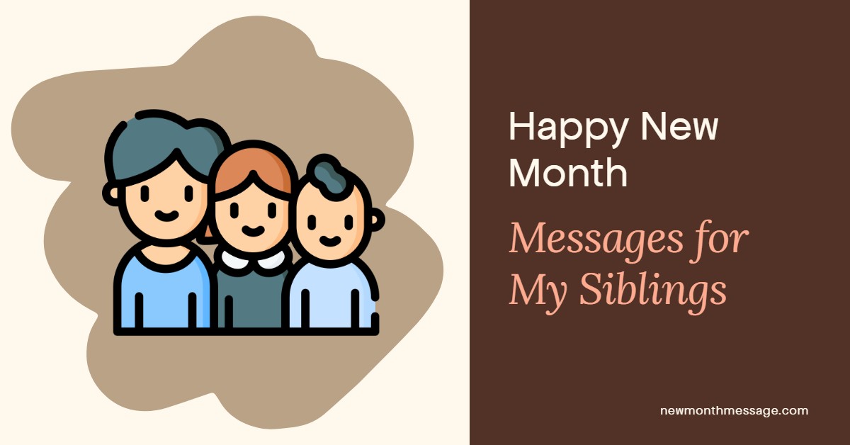 Image of text " Happy New Month messages for my Siblings"