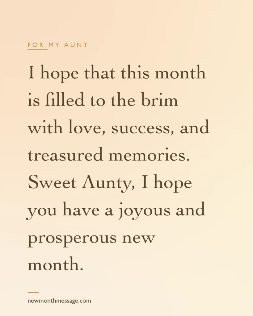Happy new month message for an Aunt on a colourful quote card reading "I hope that this month is filled to the brim with love, success, and treasured memories. Sweet Aunty, I hope you have a…"
