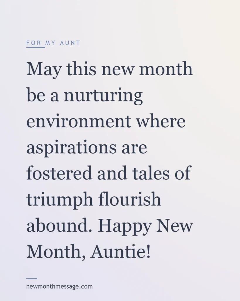 Happy new month message for an Aunt on a colourful quote card reading "May this new month be a nurturing environment where aspirations are fostered and tales of triumph flourish abound…"