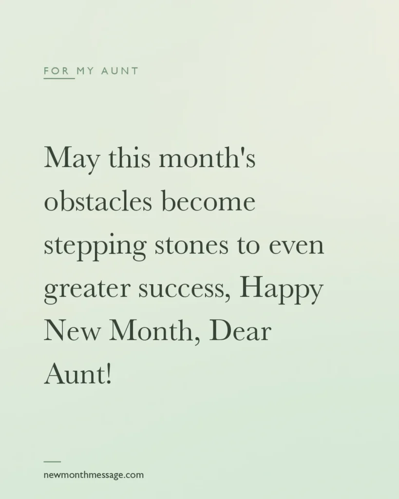 Happy new month message for an Aunt on a colourful quote card reading "May this month's obstacles become stepping stones to even greater success, Happy New Month, Dear Aunt!"