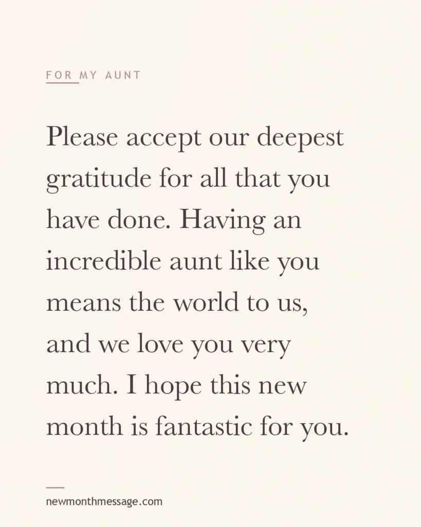 Happy new month message for an Aunt on a colourful quote card reading "Please accept our deepest gratitude for all that you have done. Having an incredible aunt like you means the world to…"