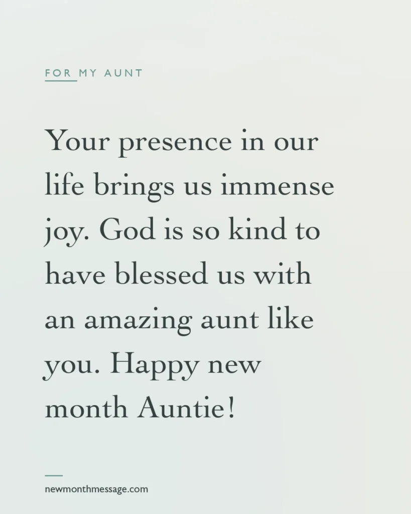 Happy new month message for an Aunt on a colourful quote card reading "Your presence in our life brings us immense joy. God is so kind to have blessed us with an amazing aunt like you. Happy…"