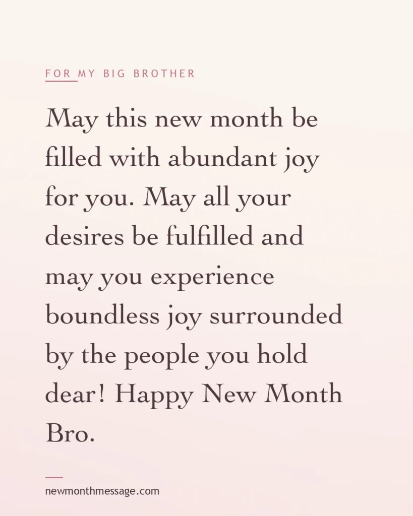 Happy new month message for a Big Brother on a colourful quote card reading "May this new month be filled with abundant joy for you. May all your desires be fulfilled and may you experience…"