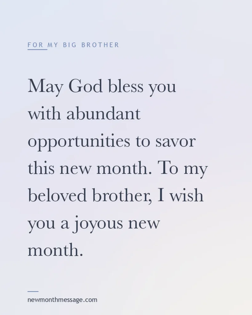 Happy new month message for a Big Brother on a colourful quote card reading "May God bless you with abundant opportunities to savor this new month. To my beloved brother, I wish you a joyous new…"