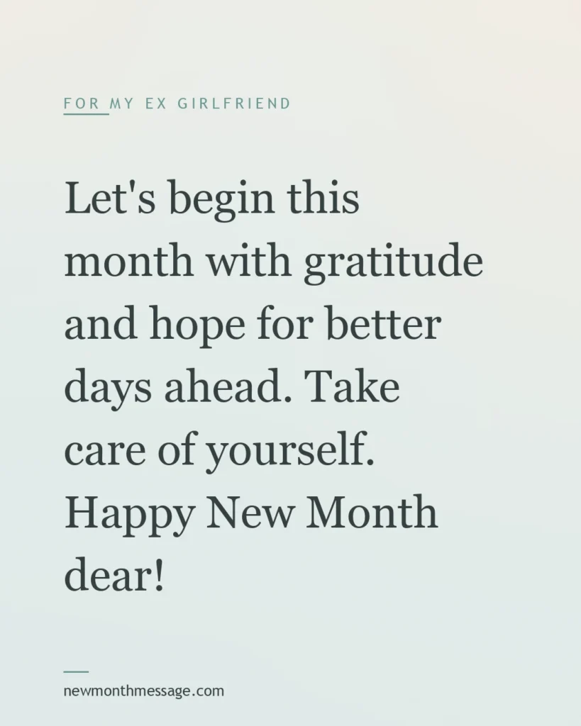 Happy new month message for an Ex girlfriend on a colourful quote card reading "Let's begin this month with gratitude and hope for better days ahead. Take care of yourself. Happy New Month dear!"