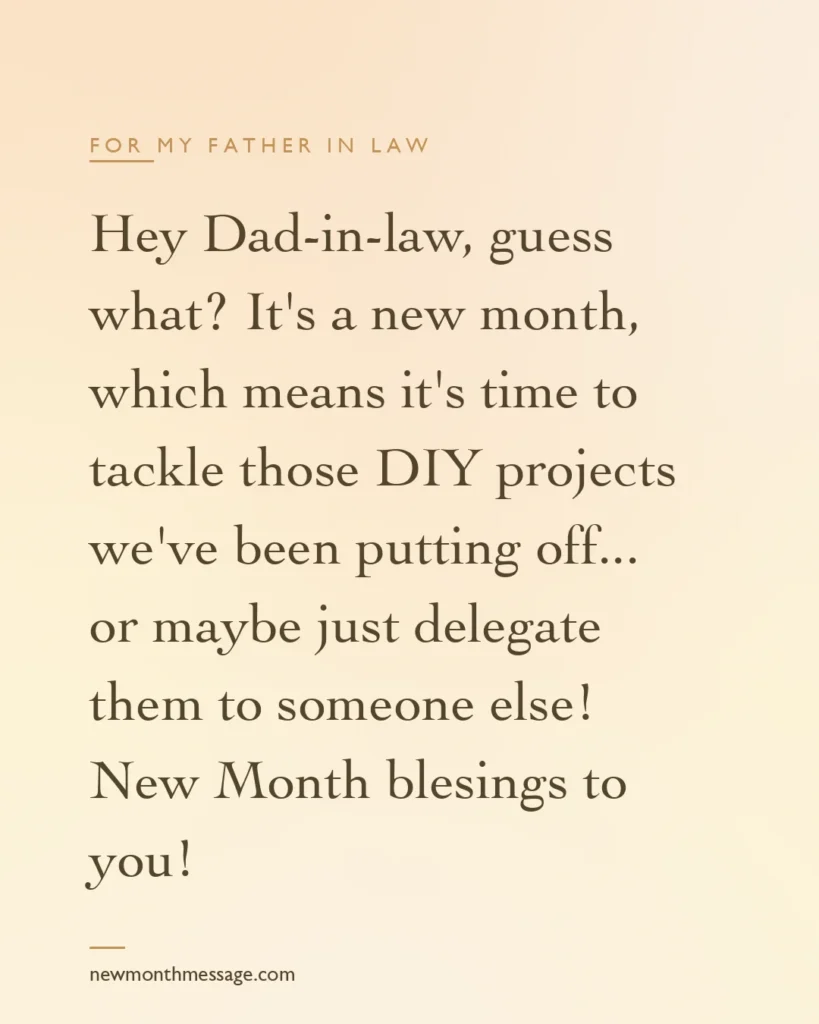 Happy new month message for a Father in law on a colourful quote card reading "Hey Dad-in-law, guess what? It's a new month, which means it's time to tackle those DIY projects we've been putting…"