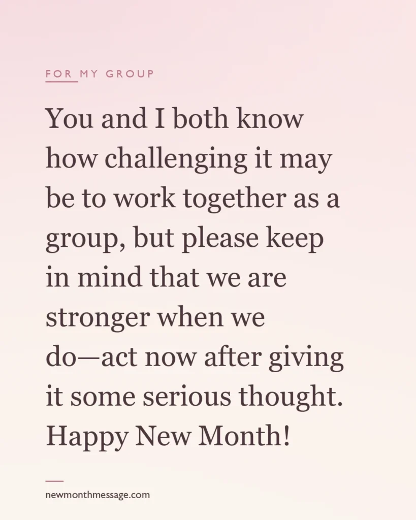 Happy new month message for a Group on a colourful quote card reading "You and I both know how challenging it may be to work together as a group, but please keep in mind that we are stronger…"