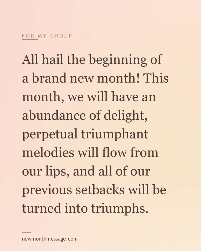 Happy new month message for a Group on a colourful quote card reading "All hail the beginning of a brand new month! This month, we will have an abundance of delight, perpetual triumphant…"
