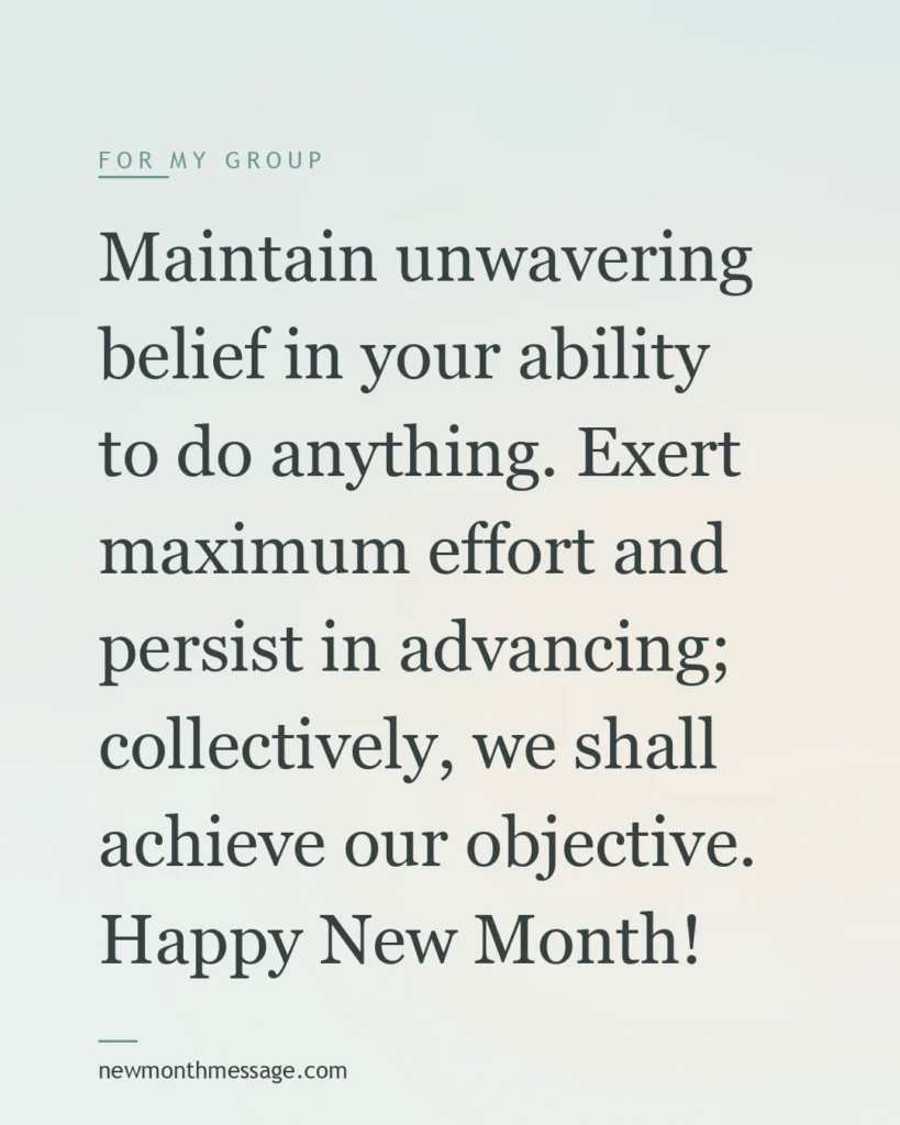 Happy new month message for a Group on a colourful quote card reading "Maintain unwavering belief in your ability to do anything. Exert maximum effort and persist in advancing; collectively…"