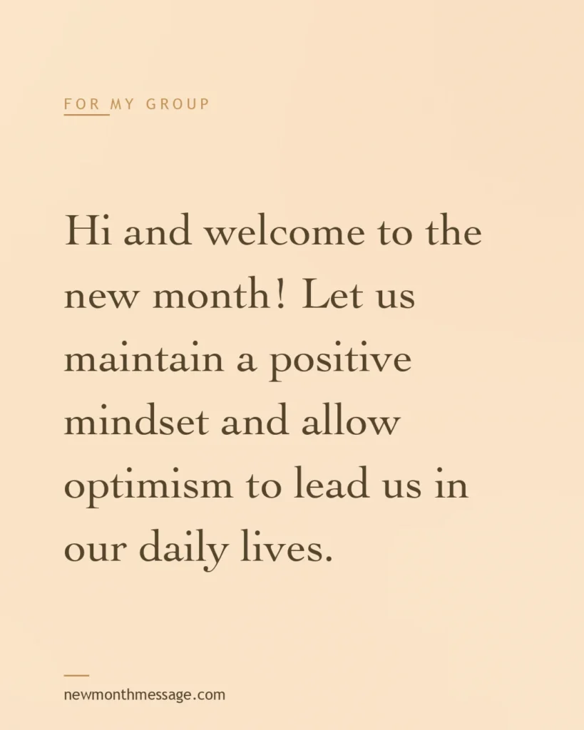 Happy new month message for a Group on a colourful quote card reading "Hi and welcome to the new month! Let us maintain a positive mindset and allow optimism to lead us in our daily lives."