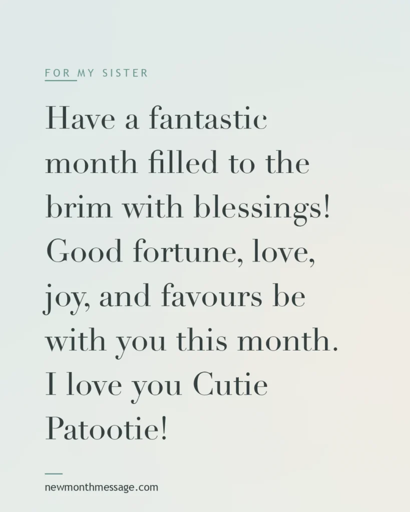 Happy new month message for a Sister on a colourful quote card reading "Have a fantastic month filled to the brim with blessings! Good fortune, love, joy, and favours be with you this month…"