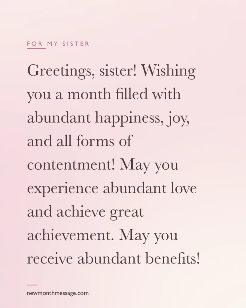 Happy new month message for a Sister on a colourful quote card reading "Greetings, sister! Wishing you a month filled with abundant happiness, joy, and all forms of contentment! May you…"