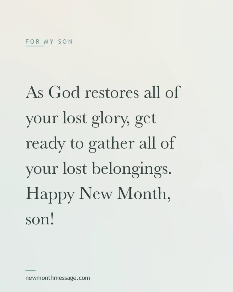Happy new month message for a Son on a colourful quote card reading "As God restores all of your lost glory, get ready to gather all of your lost belongings. Happy New Month, son!"