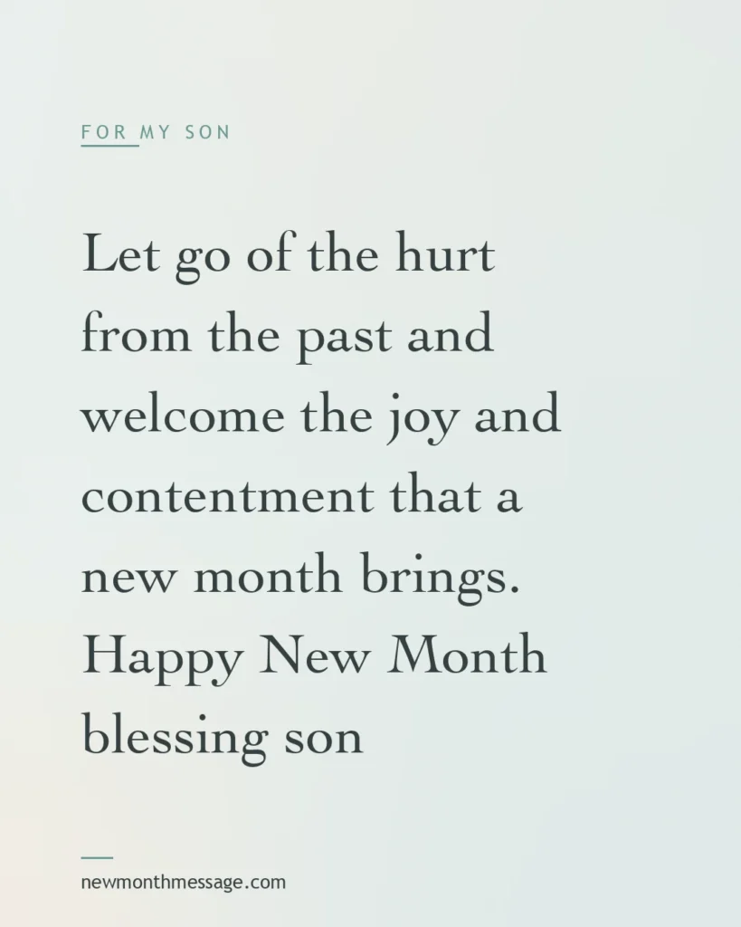 Happy new month message for a Son on a colourful quote card reading "Let go of the hurt from the past and welcome the joy and contentment that a new month brings. Happy New Month blessing…"