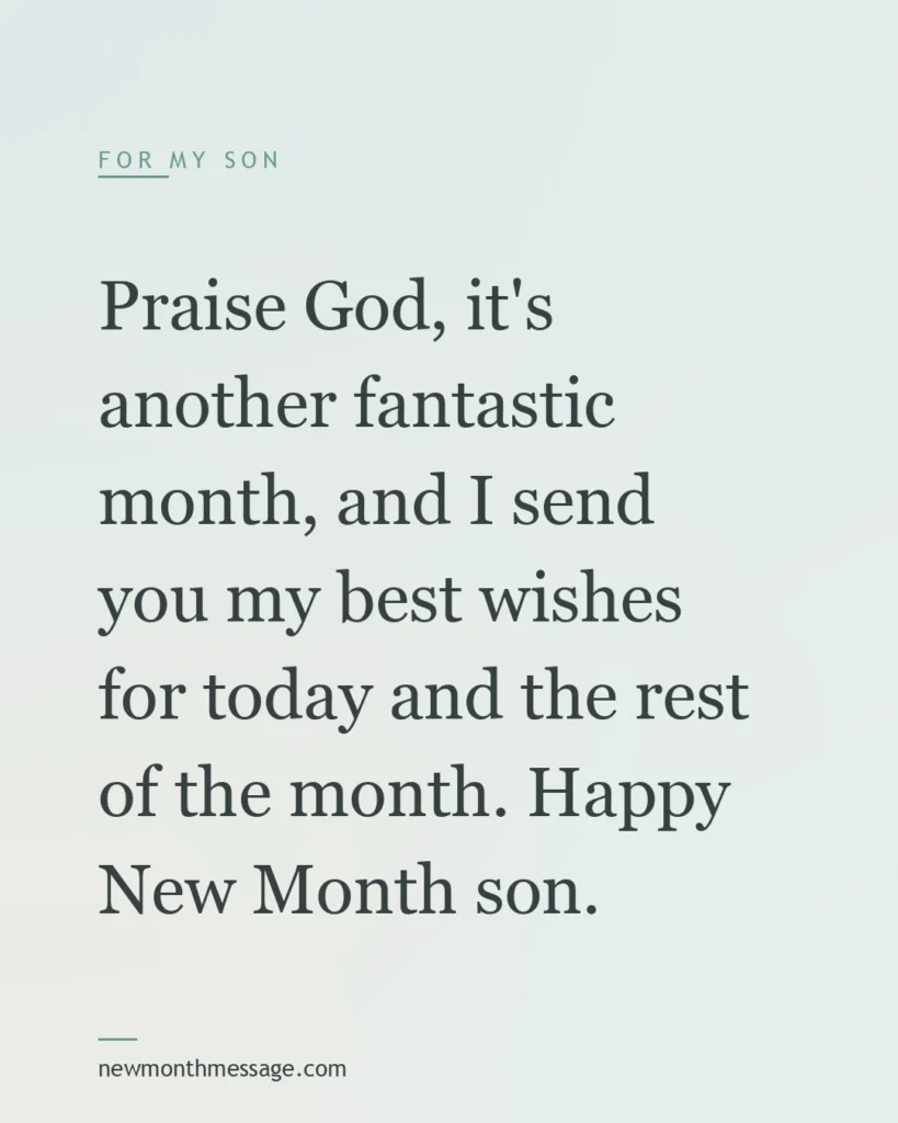 Happy new month message for a Son on a colourful quote card reading "Praise God, it's another fantastic month, and I send you my best wishes for today and the rest of the month. Happy New…"