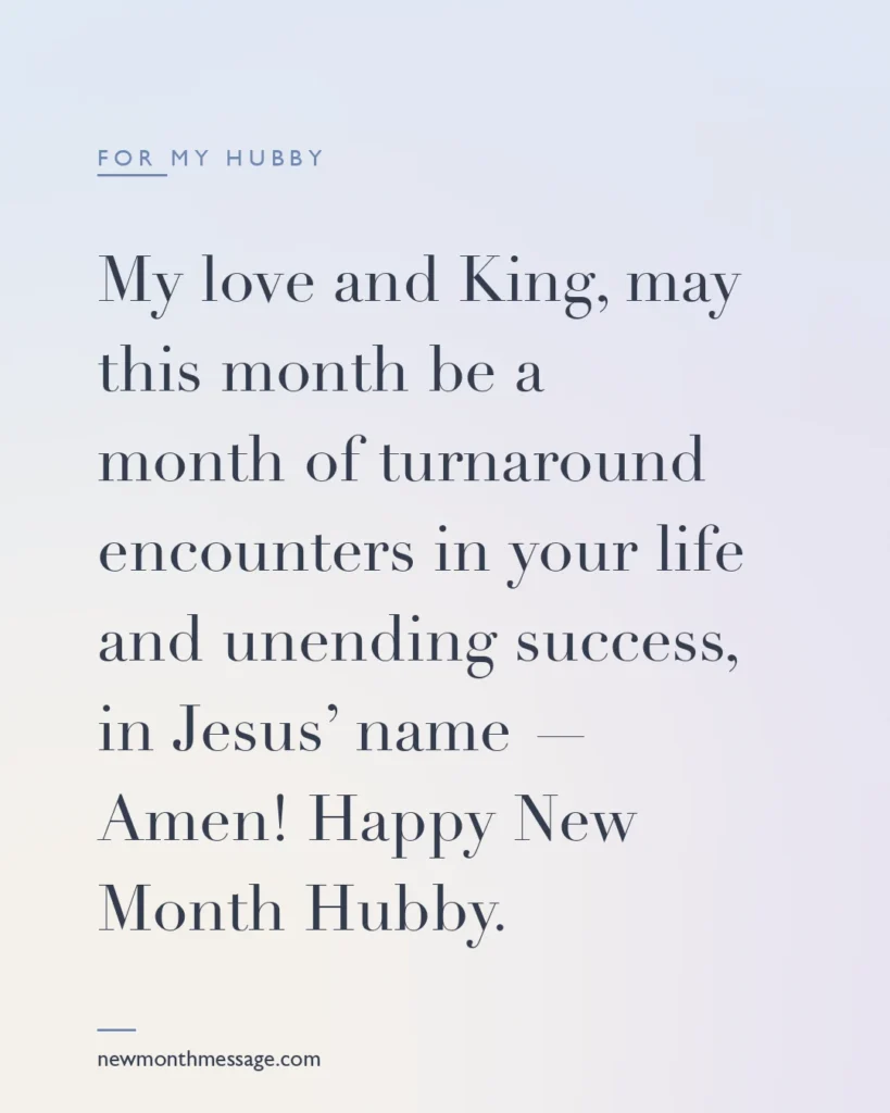 Happy new month message for a Hubby on a colourful quote card reading "My love and King, may this month be a month of turnaround encounters in your life and unending success, in Jesus’ name…"