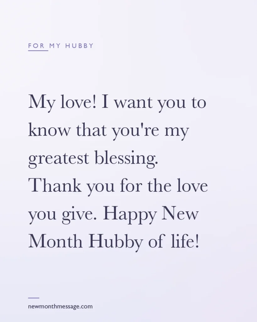 Happy new month message for a Hubby on a colourful quote card reading "My love! I want you to know that you're my greatest blessing. Thank you for the love you give. Happy New Month Hubby of…"