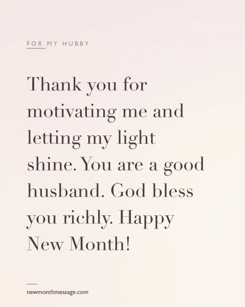 Happy new month message for a Hubby on a colourful quote card reading "Thank you for motivating me and letting my light shine. You are a good husband. God bless you richly. Happy New Month!"