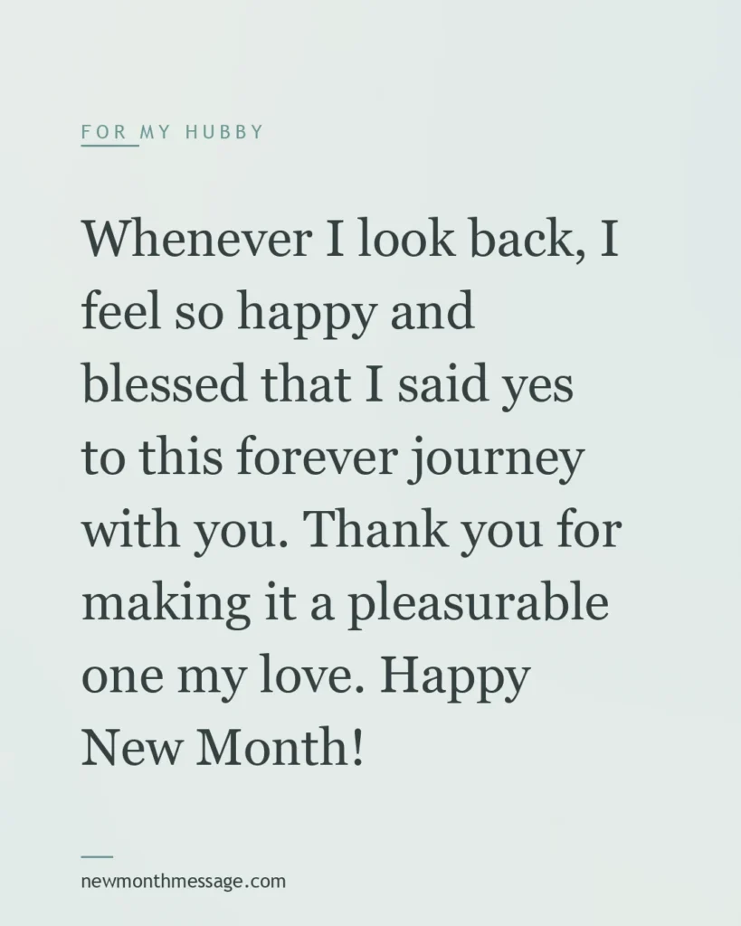 Happy new month message for a Hubby on a colourful quote card reading "Whenever I look back, I feel so happy and blessed that I said yes to this forever journey with you. Thank you for…"