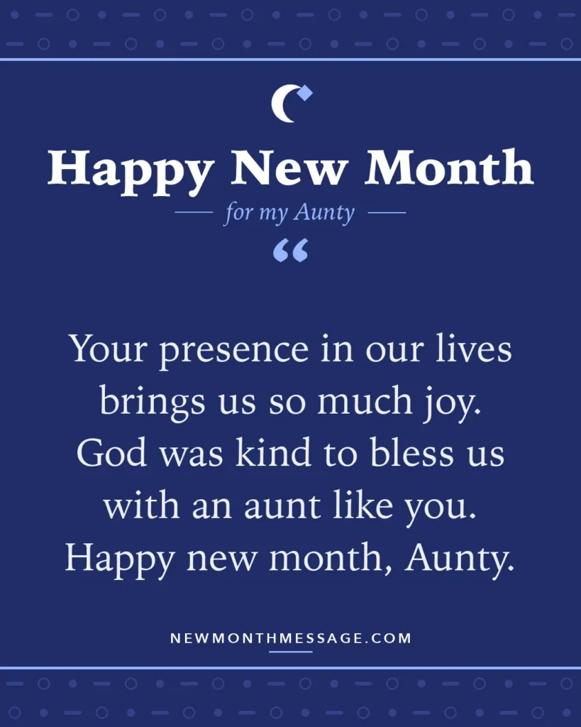 Happy new month card for my Aunty: "Your presence in our lives brings us so much joy. God was kind to bless us with an aunt like you. Happy new month,…"