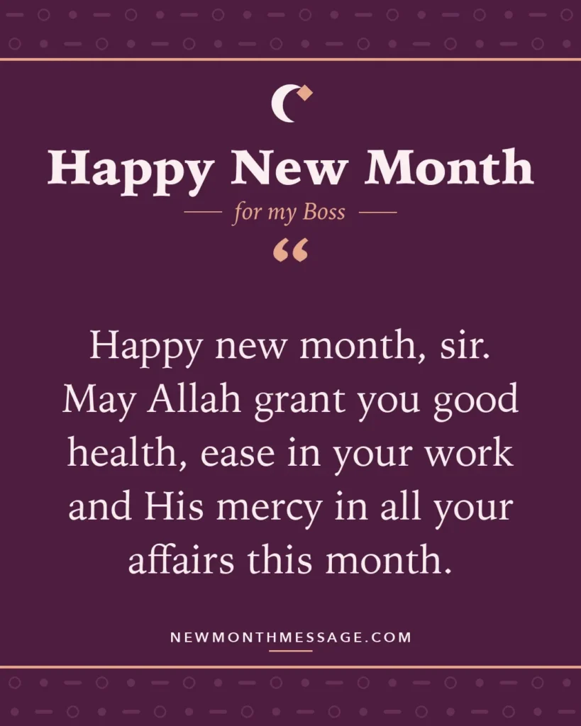 Happy new month card for my Boss: "Happy new month, sir. May Allah grant you good health, ease in your work and His mercy in all your affairs this month."
