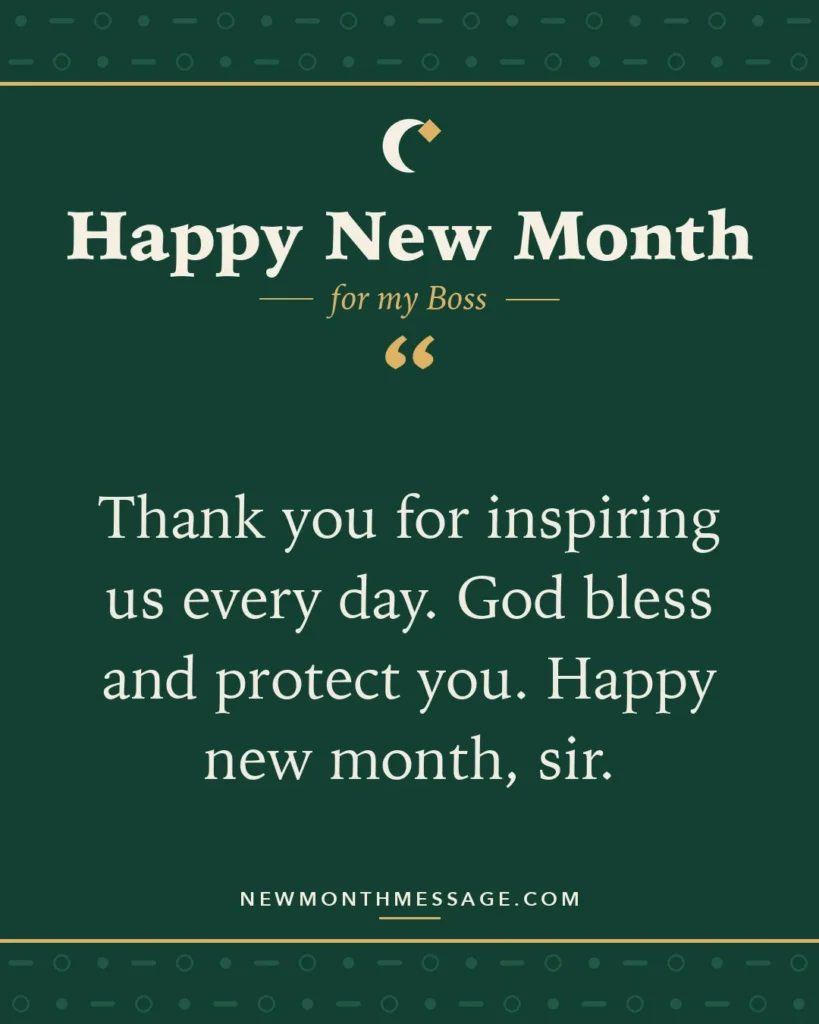 Happy new month card for my Boss: "Thank you for inspiring us every day. God bless and protect you. Happy new month, sir."