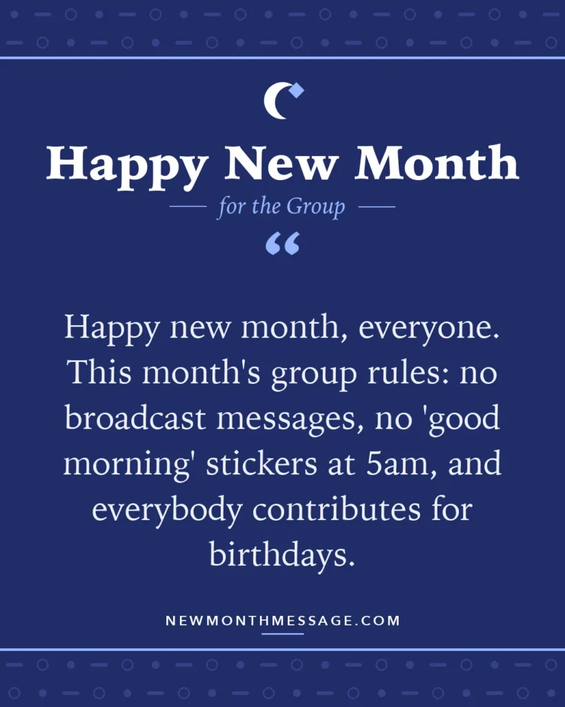 Happy new month card for the Group: "Happy new month, everyone. This month's group rules: no broadcast messages, no 'good morning' stickers at 5am, and…"