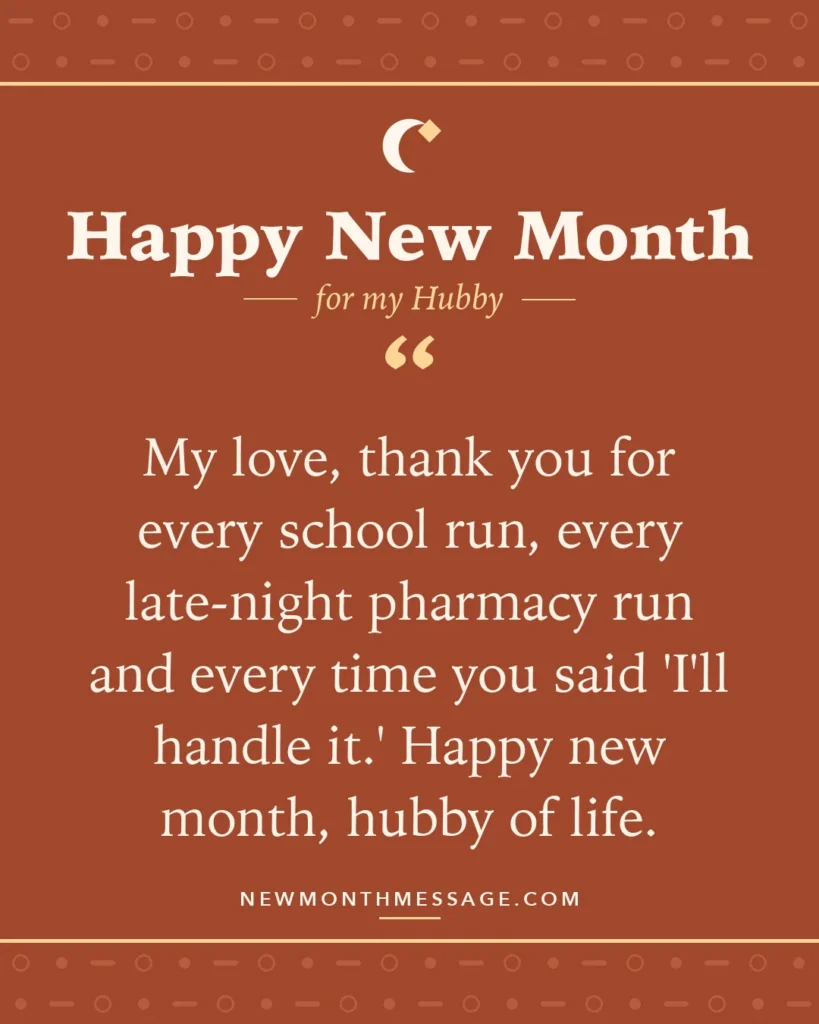 Happy new month card for my Hubby: "My love, thank you for every school run, every late-night pharmacy run and every time you said 'I'll handle it.'…"