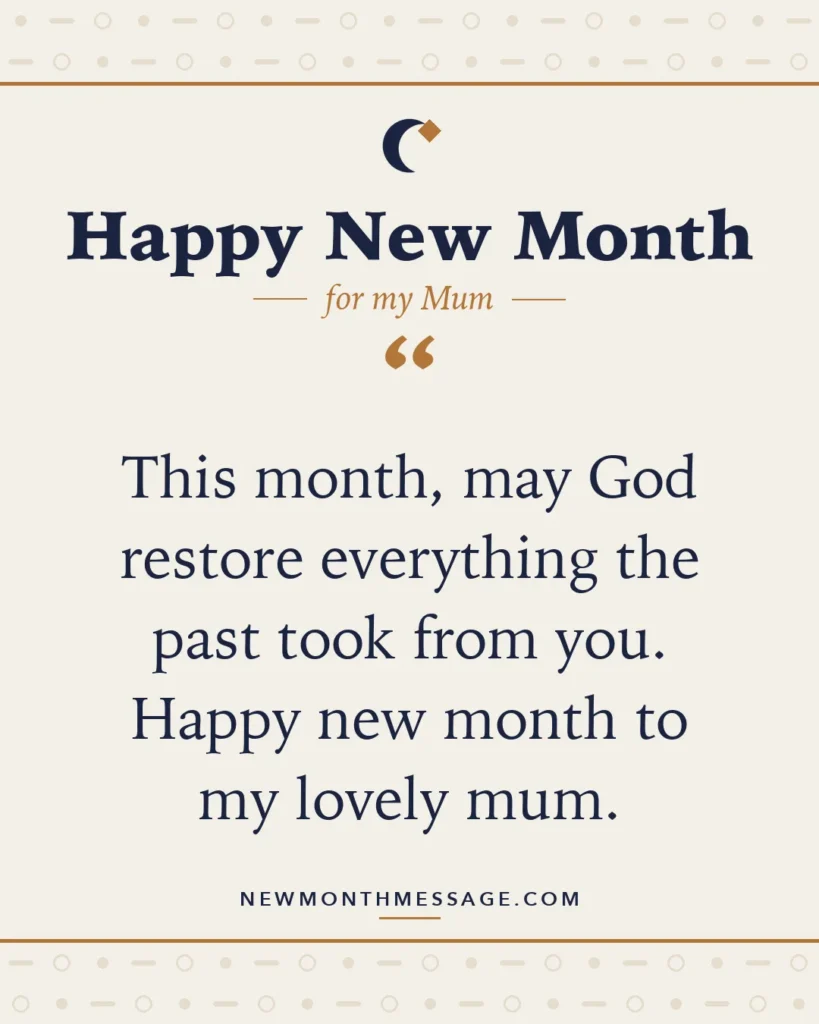 Happy new month card for my Mum: "This month, may God restore everything the past took from you. Happy new month to my lovely mum."