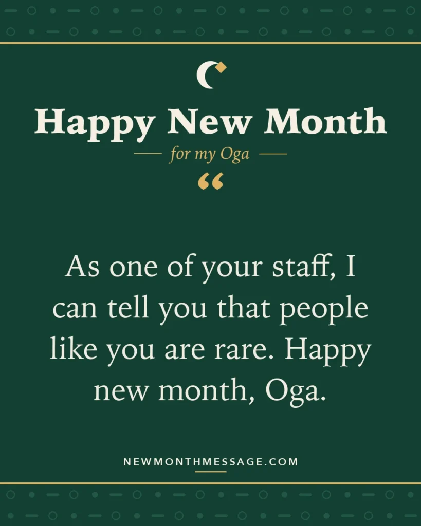 Happy new month card for my Oga: "As one of your staff, I can tell you that people like you are rare. Happy new month, Oga."