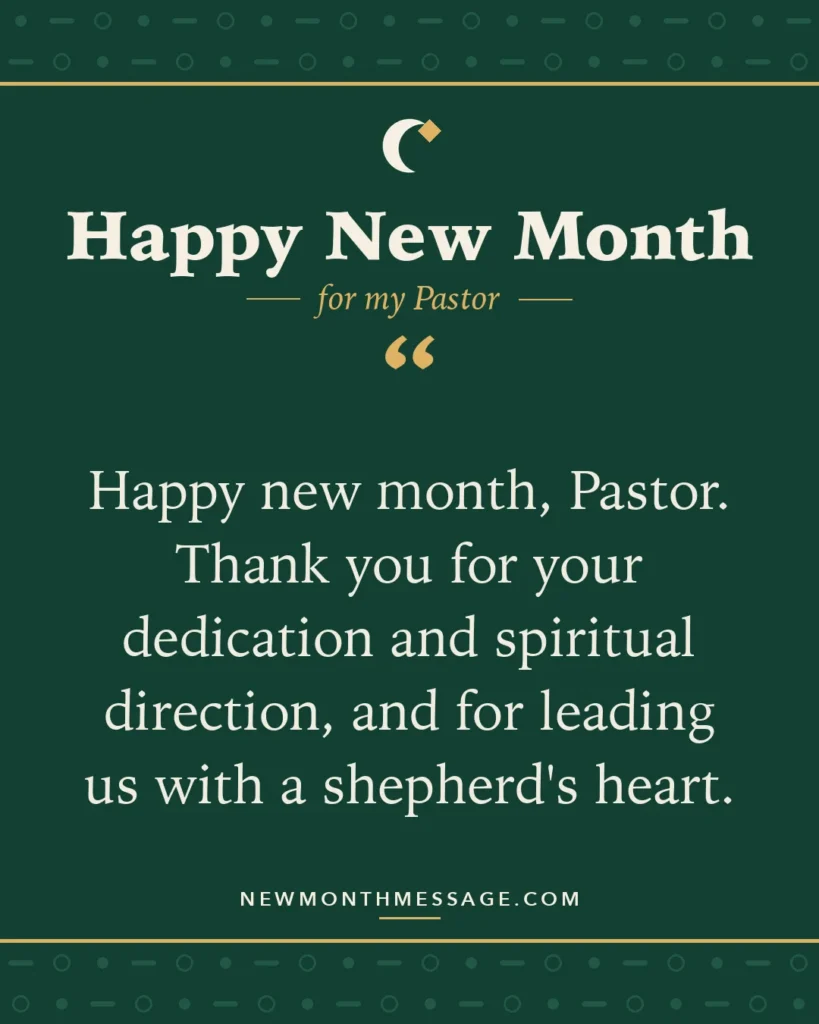 Happy new month card for my Pastor: "Happy new month, Pastor. Thank you for your dedication and spiritual direction, and for leading us with a shepherd's…"